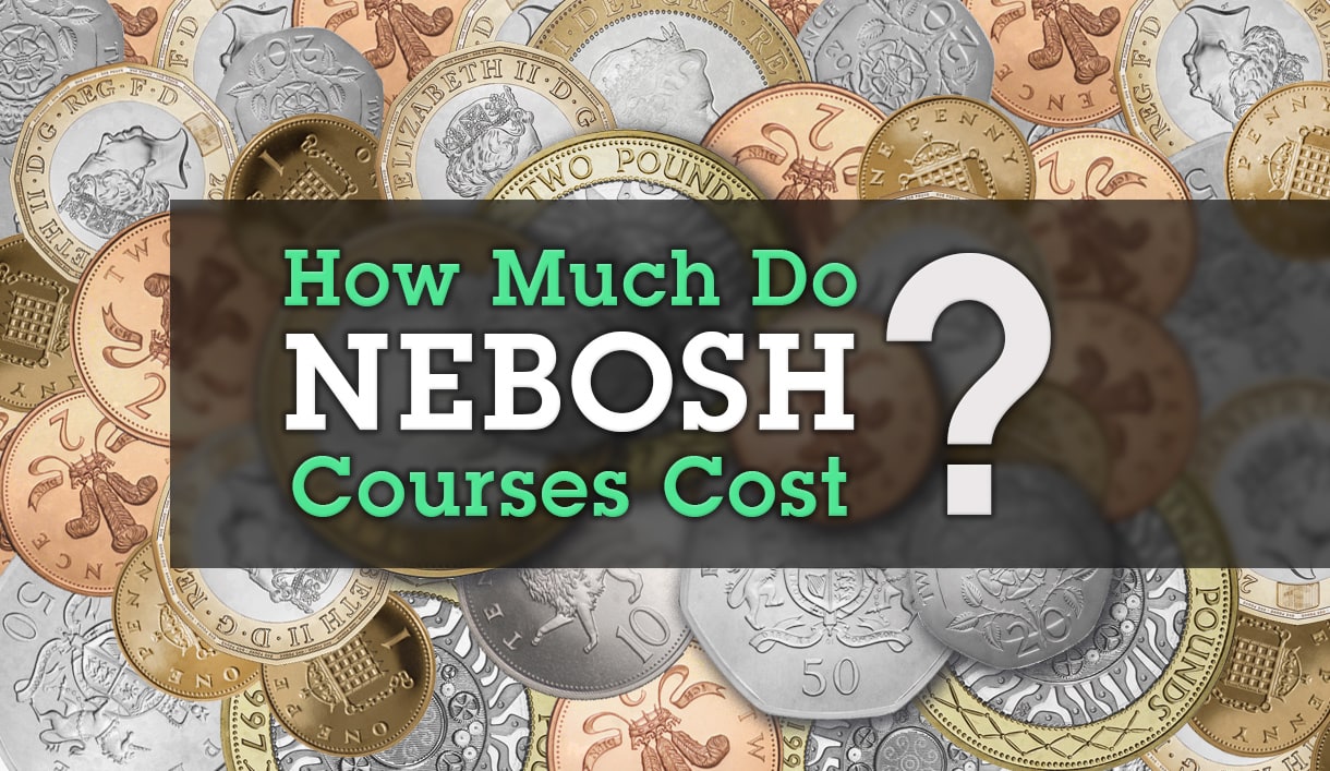How Much Do NEBOSH Courses Cost NEBOSH Training By SHEilds