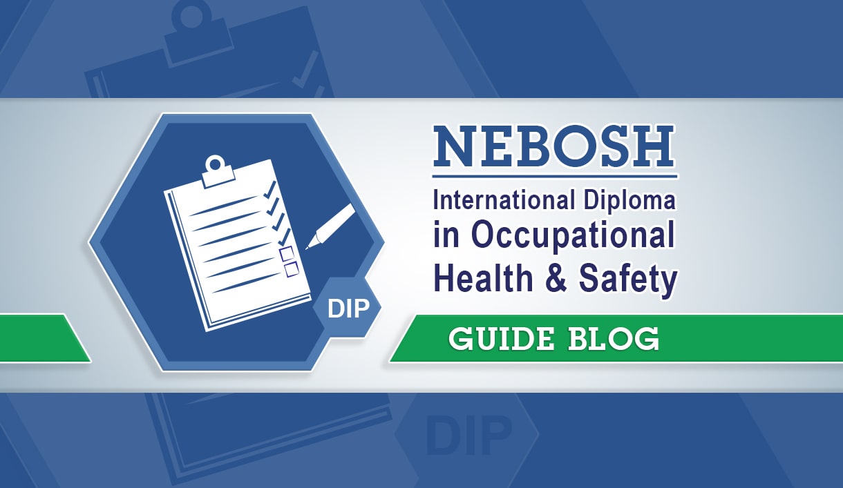 Guide to the NEBOSH International Diploma
