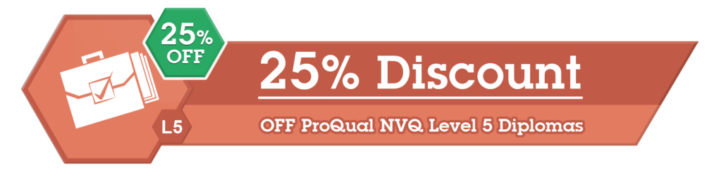 NVQ 25% Discount May 2018 25% Off ProQual NVQ Level 5 Diploma