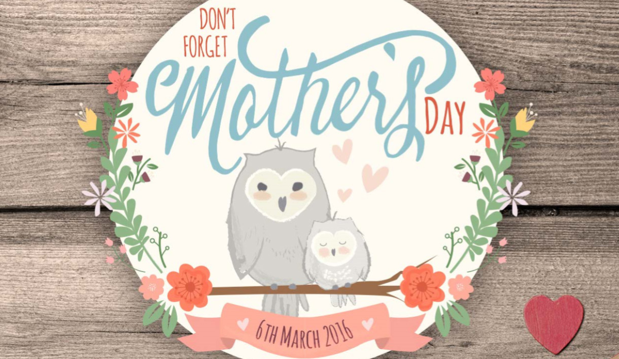 Dont forget mothers day