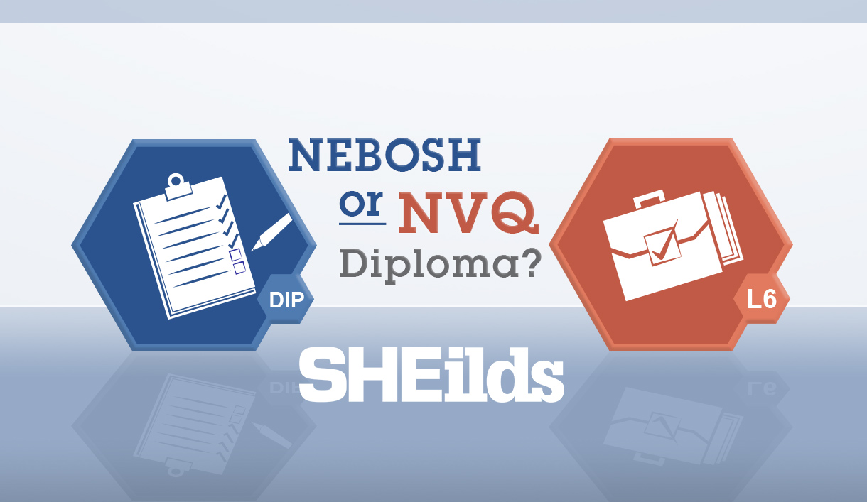 Diploma vs NVQ which is best NEBOSH or NVQ