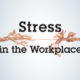 Workplace stress Blog Image