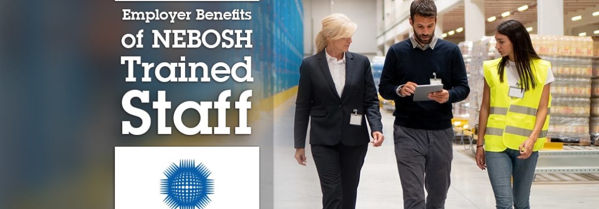 Employer Benefits of Training NEBOSH Staff