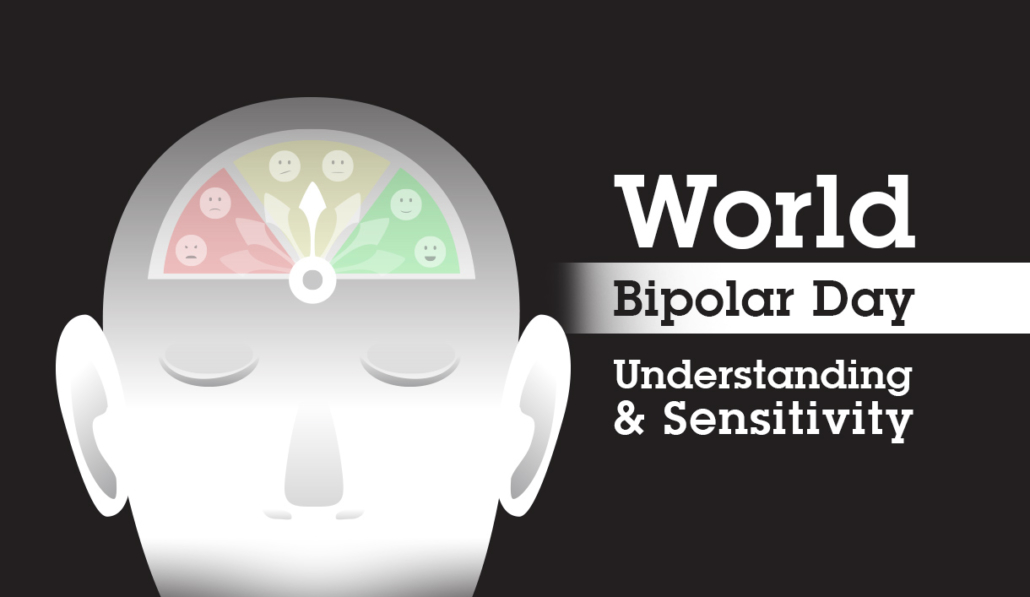 World Bipolar Day Educate and Improve Health, Safety & WellBeing