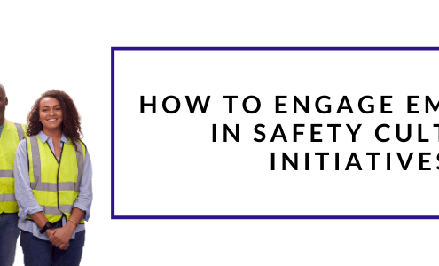 Engage Employees in Safety Culture Initiatives