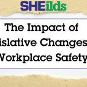 Impact of Legislative changes on workplace safety