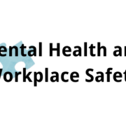 Mental Health and Workplace Safety