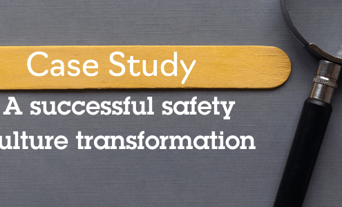 Case Study A successful safety culture transformation