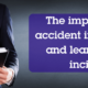 The importance of investigating and learning from accidents