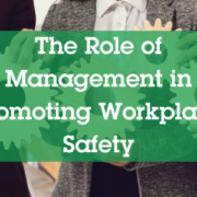 Role of Management in Promoting workplace safety