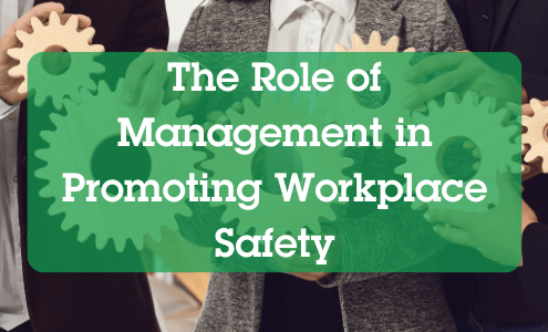 Role of Management in Promoting workplace safety