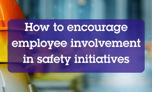 Encourage Employee Involvement in Safety Initiatives