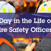 Day in the Life of a Fire Safety Officer