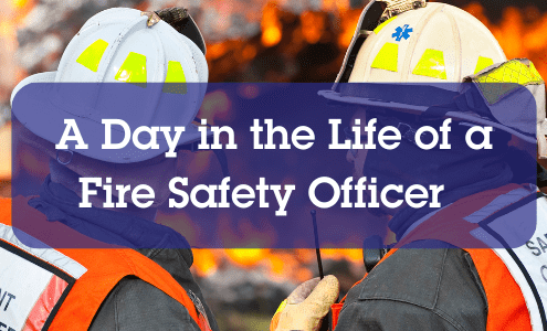 Day in the Life of a Fire Safety Officer