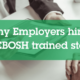 Why Employers hire NEBOSH Trained Staff