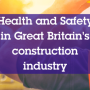Health and Safety in Great Britains construction industry Header