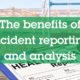 The Benefits of Incident Reporting and Analysis Header