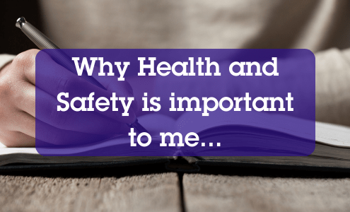 Why Health and Safety is important to me