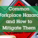 Common Workplace Hazards and how to mitigate them