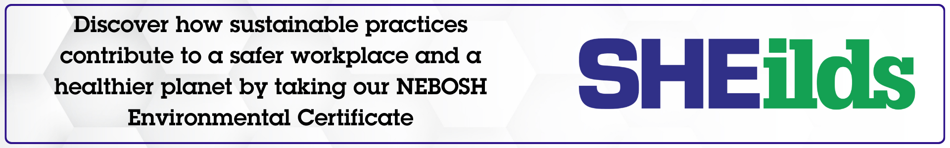 Learn how to integrate sustainability practices to create a safer workplace with our NEBOSH Environmental Certificate.