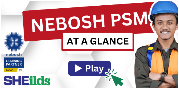 Play Video - NEBOSH Process Safety Management Certificate at a glance