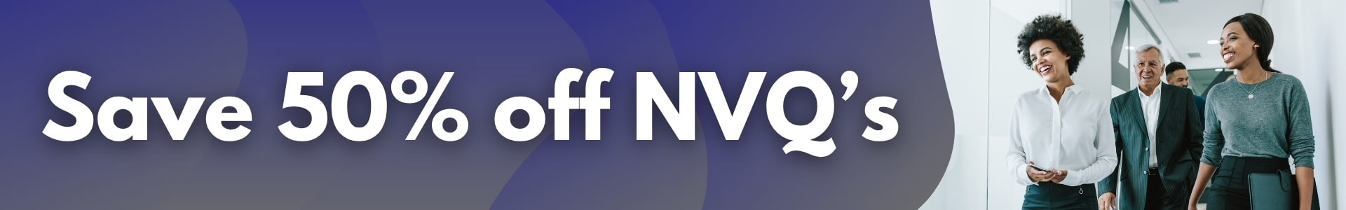 Save 50 percent off NVQ courses