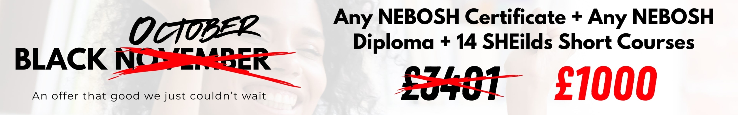 Black October - 70% off Any NEBOSH Certificate plus NEBOSH Diploma and 14 Short courses