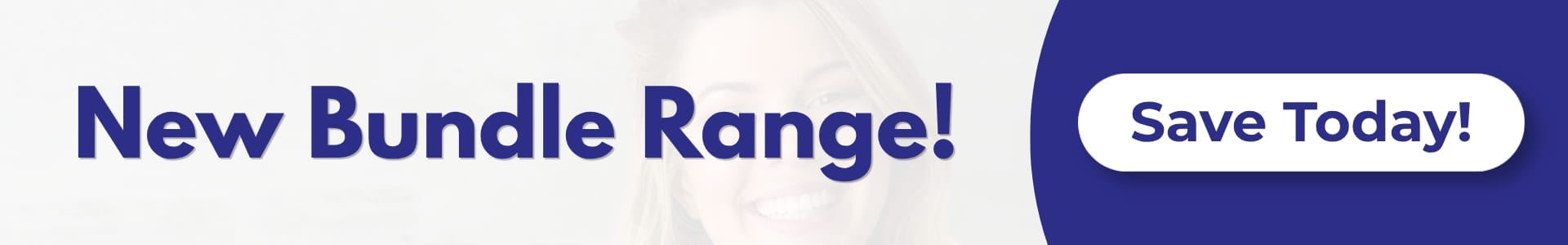 Save Today with our new bundle range